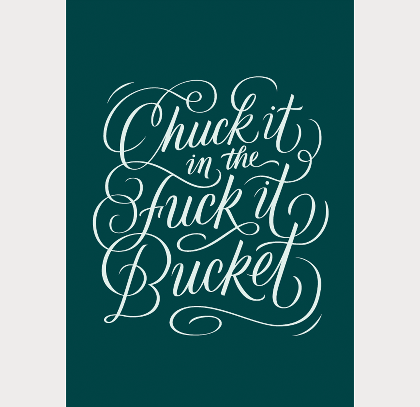 Chuck it in the F*ck-it Bucket